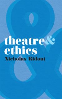 Book Cover for Theatre & Ethics by Nicholas Peter Ridout