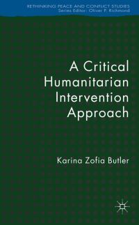 Book Cover for A Critical Humanitarian Intervention Approach by Karina Z Butler