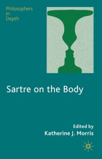 Book Cover for Sartre on the Body by Katherine J Morris
