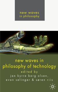Book Cover for New Waves in Philosophy of Technology by Jan Kyrre Berg Olsen Friis, Evan Selinger, Søren Riis