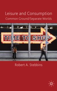 Book Cover for Leisure and Consumption by Robert A Stebbins