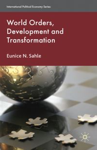 Book Cover for World Orders, Development and Transformation by Eunice Njeri Sahle