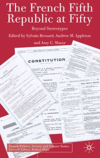 Book Cover for The French Fifth Republic at Fifty by Sylvain Brouard, Andrew M Appleton, Amy Mazur