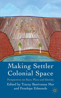 Book Cover for Making Settler Colonial Space by Tracey BanivanuaMar, Penelope Edmonds
