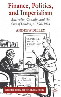 Book Cover for Finance, Politics, and Imperialism by Andrew Richard Dilley