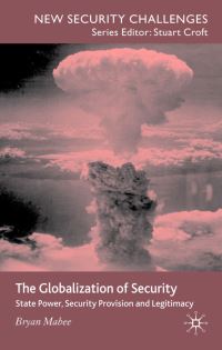 Book Cover for The Globalization of Security by Bryan Mabee