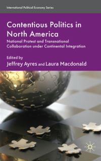 Book Cover for Contentious Politics in North America by Jeffrey McKelvey Ayres, Laura Macdonald
