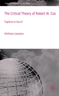 Book Cover for The Critical Theory of Robert W. Cox by Anthony Leysens