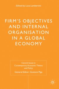 Book Cover for Firms' Objectives and Internal Organisation in a Global Economy by Luca Lambertini