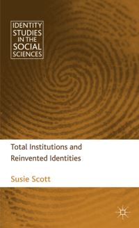 Book Cover for Total Institutions and Reinvented Identities by Susie Scott