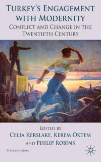 Book Cover for Turkey's Engagement With Modernity by Celia Kerslake, Kerem Öktem, Philip Robins, St Antonys College University of Oxford
