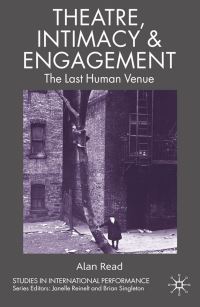 Book Cover for Theatre, Intimacy & Engagement by Alan Read