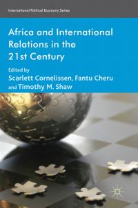 Book Cover for Africa and International Relations in the 21st Century by Scarlett Cornelissen, Fantu Cheru, Timothy M Shaw