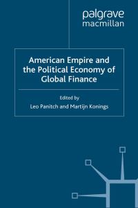 Book Cover for American Empire and the Political Economy of Global Finance by Leo Panitch, Martijn Konings