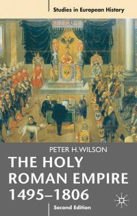 Book Cover for The Holy Roman Empire, 1495-1806 by Peter H Wilson