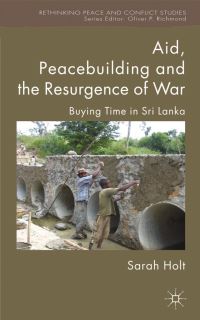 Book Cover for Aid, Peacebuilding and the Resurgence of War by Sarah Holt