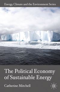 Book Cover for The Political Economy of Sustainable Energy by Catherine Mitchell