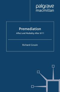 Book Cover for Premediation by Richard A Grusin