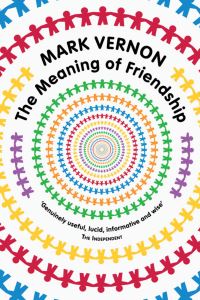 Book Cover for The Meaning of Friendship by Mark Vernon
