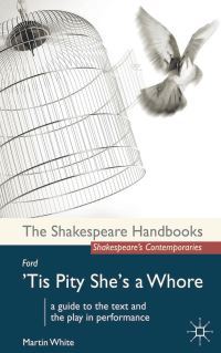 Book Cover for John Ford - 'Tis Pity She's a Whore by Martin White