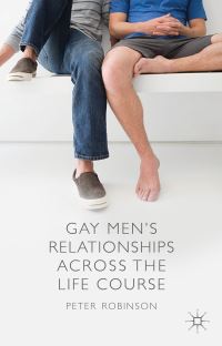 Book Cover for Gay Men's Relationships Across the Life Course by Peter Robinson