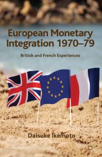 Book Cover for European Monetary Integration, 1970-79 by Daisuke Ikemoto