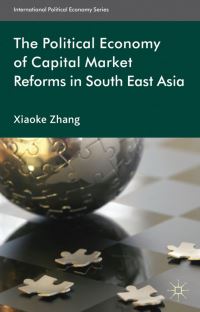 Book Cover for The Political Economy of Capital Market Reforms in Southeast Asia by Xiaoke Zhang