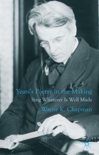 Book Cover for Yeats's Poetry in the Making by Wayne K Chapman