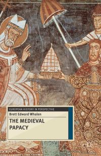 Book Cover for The Medieval Papacy by Brett Edward Whalen