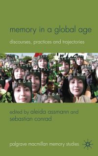 Book Cover for Memory in a Global Age by Aleida Assmann, Sebastian Conrad, Internationales Forschungszentrum Kulturwissenschaften