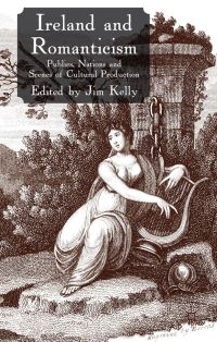Book Cover for Ireland and Romanticism by Jim Kelly