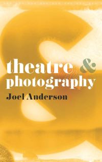 Book Cover for Theatre & Photography by Joel Anderson