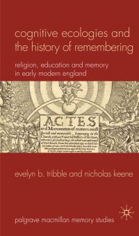 Book Cover for Cognitive Ecologies and the History of Remembering by Evelyn B Tribble, Nicholas Keene