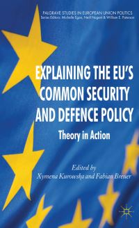 Book Cover for Explaining the EU's Common Security and Defence Policy by Xymena Kurowska, Fabian Breuer