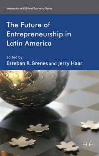 Book Cover for The Future of Entrepreneurship in Latin America by Esteban R Brenes, Jerry Haar
