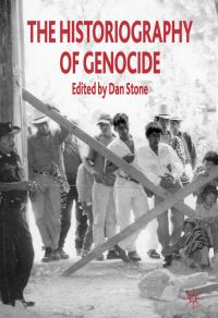 Book Cover for The Historiography of Genocide by Dan Stone