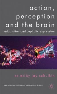 Book Cover for Action, Perception and the Brain by Jay Schulkin