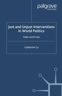 Book Cover for Just and Unjust Interventions in World Politics by Catherine Lu