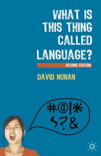 Book Cover for What Is This Thing Called Language? by David Nunan
