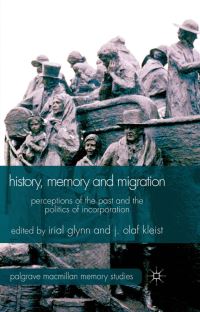 Book Cover for History, Memory and Migration by Irial Glynn, J Olaf Kleist
