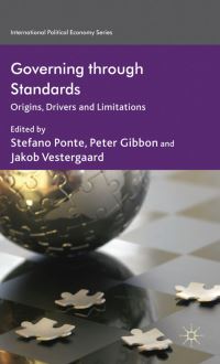 Book Cover for Governing Through Standards by Stefano Ponte, Peter Gibbon, Jakob Vestergaard