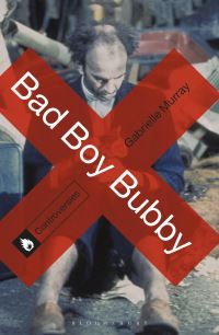 Book Cover for Bad Boy Bubby by Gabrielle Murray
