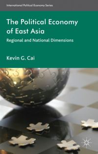Book Cover for The Political Economy of East Asia by K Cai
