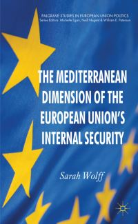 Book Cover for The Mediterranean Dimension of the European Union's Internal Security by Sarah Wolff