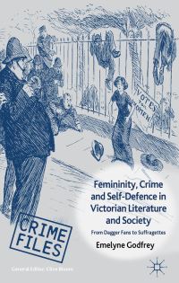 Book Cover for Femininity, Crime and Self-Defence in Victorian Literature and Society by Emelyne Godfrey