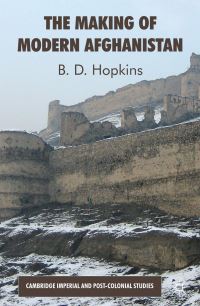 Book Cover for The Making of Modern Afghanistan by B D Hopkins