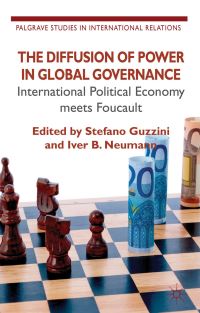 Book Cover for The Diffusion of Power in Global Governance by Stefano Guzzini, Iver B Neumann