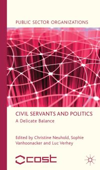 Book Cover for Civil Servants and Politics by Christine Neuhold, Sophie Vanhoonacker, L F M Verhey
