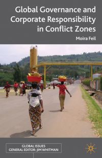 Book Cover for Global Governance and Corporate Responsibility in Conflict Zones by Moira Feil
