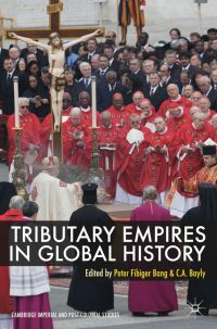 Book Cover for Tributary Empires in Global History by Peter F Bang, C A Bayly